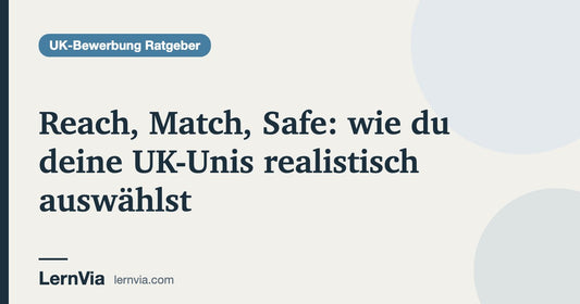 Titelbild: Reach, Match, Safe: wie du deine UK-Unis realistisch auswählst