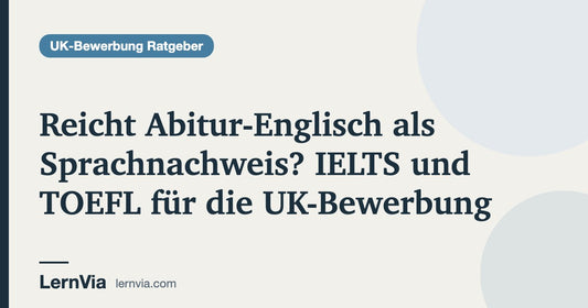 Titelbild: Reicht Abitur-Englisch als Sprachnachweis? IELTS und TOEFL für die UK-Bewerbung