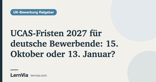 Titelbild: UCAS-Fristen 2027 für deutsche Bewerbende: 15. Oktober oder 13. Januar?