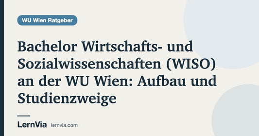 Titelbild: Bachelor Wirtschafts- und Sozialwissenschaften (WISO) an der WU Wien: Aufbau und Studienzweige