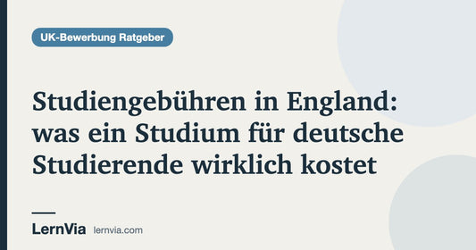 Titelbild: Studiengebühren in England: was ein Studium für deutsche Studierende wirklich kostet