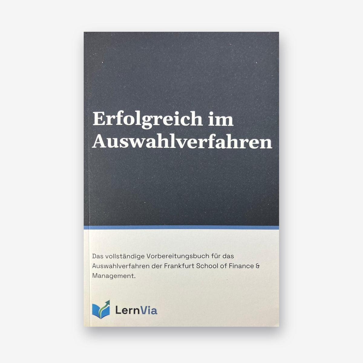 Buchcover „Erfolgreich im Auswahlverfahren der Frankfurt School“ von LernVia